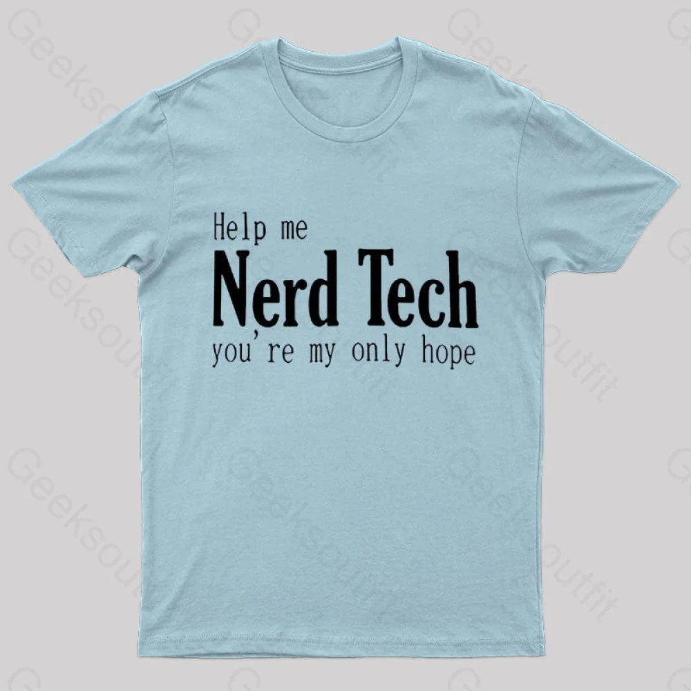 Help Me Nerd Tech You’re My Only Hope Geek T-Shirt Light Blue / S