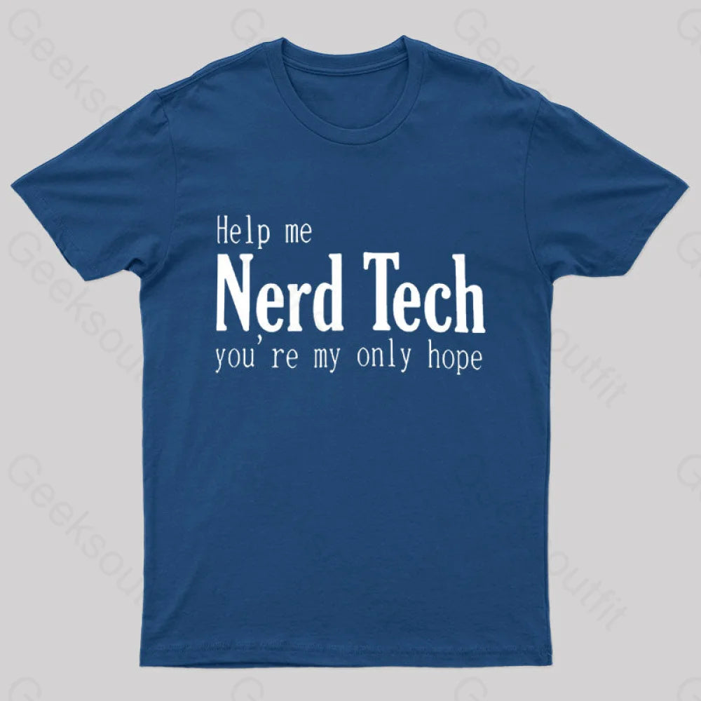 Help Me Nerd Tech You’re My Only Hope Geek T-Shirt Navy / S