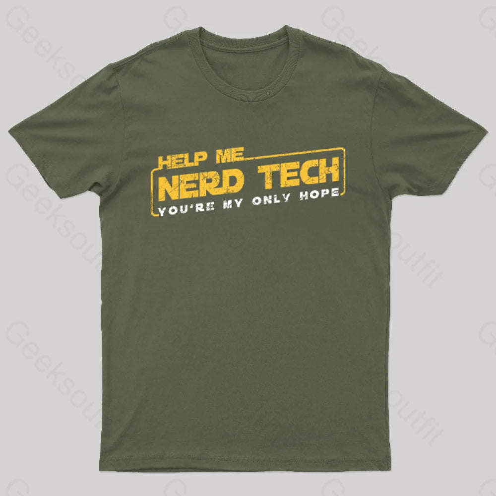 Help Me Nerd Tech You’re My Only Hope T-Shirt Army Green / S