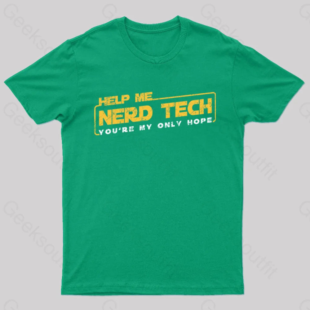 Help Me Nerd Tech You’re My Only Hope T-Shirt Green / S