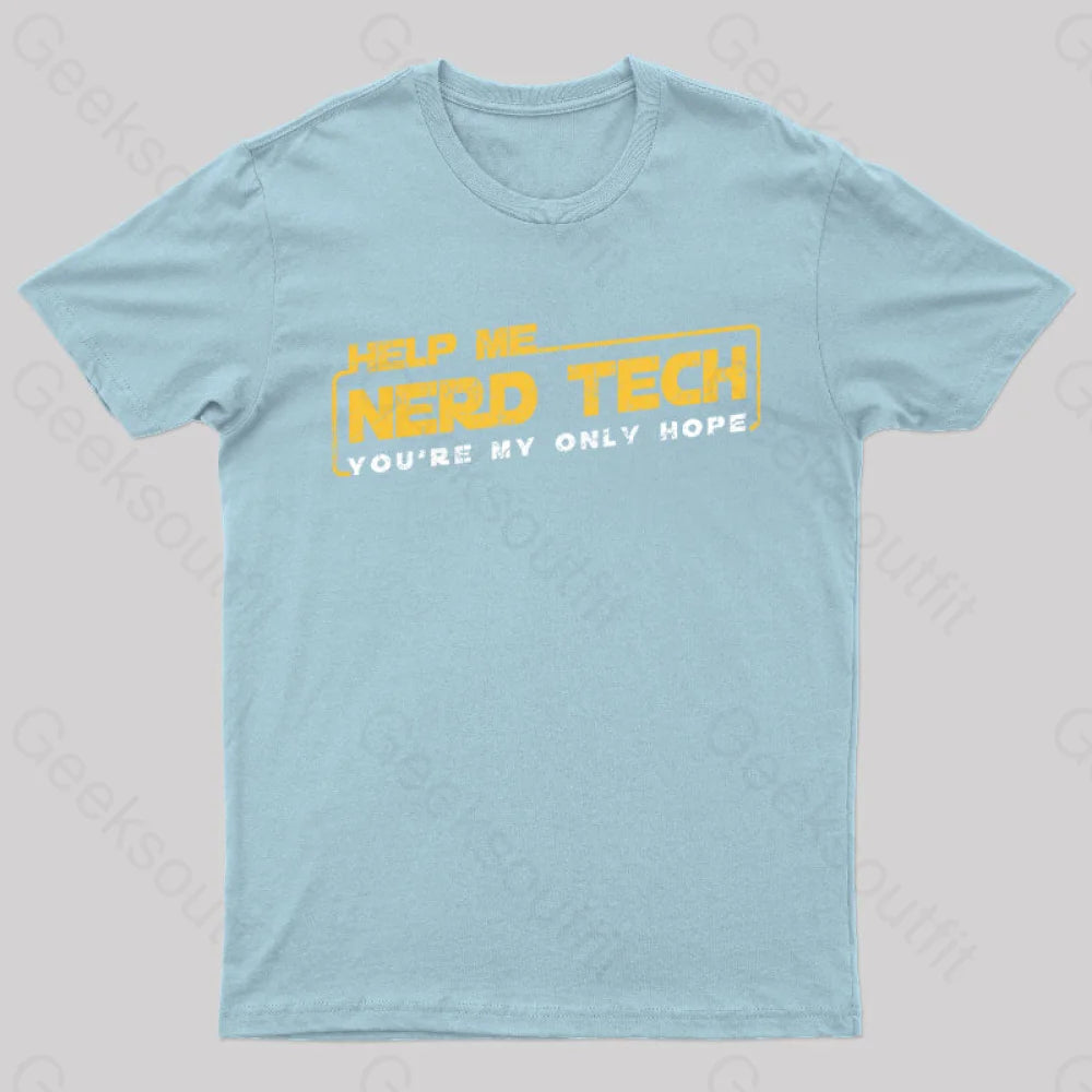 Help Me Nerd Tech You’re My Only Hope T-Shirt Light Blue / S