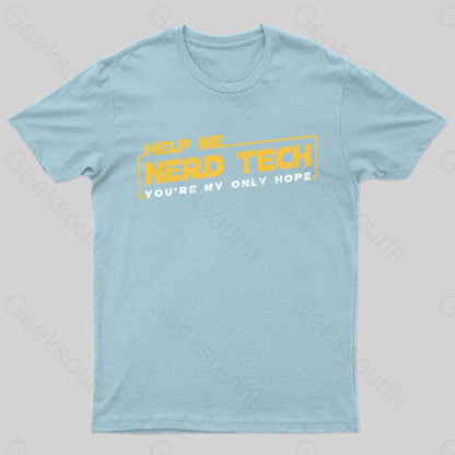 Help Me Nerd Tech You’re My Only Hope T-Shirt Light Blue / S