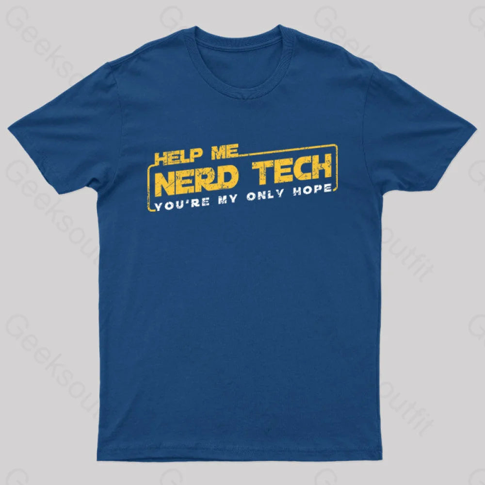 Help Me Nerd Tech You’re My Only Hope T-Shirt Navy / S