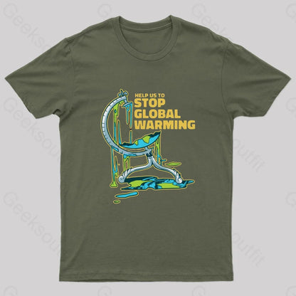 Help Us To Stop Global Warming T-Shirt Army Green / S