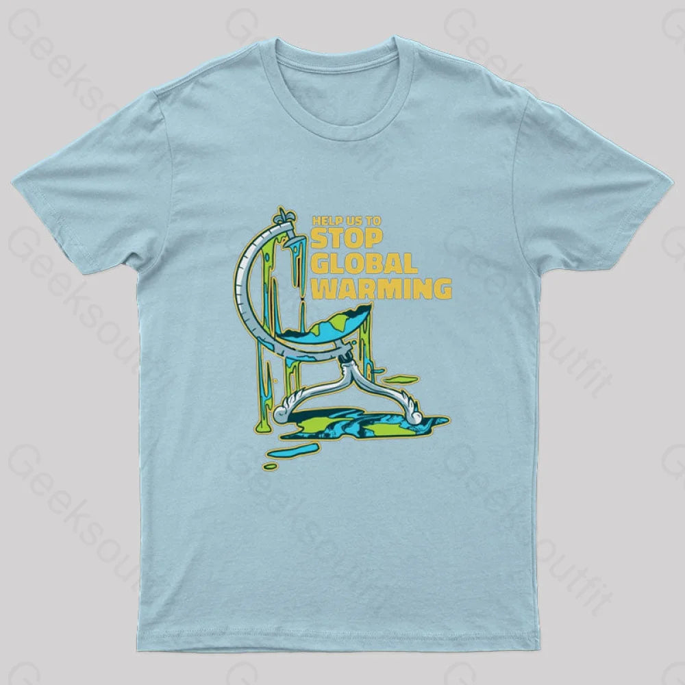 Help Us To Stop Global Warming T-Shirt Light Blue / S