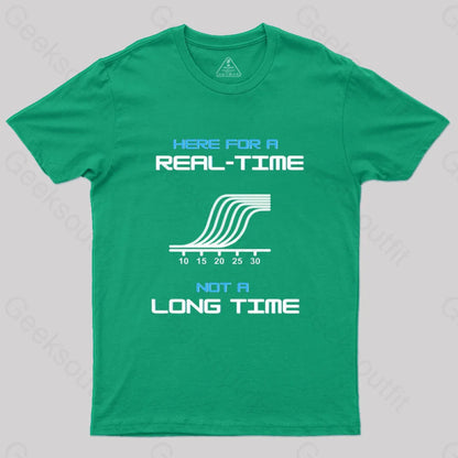 Here For A Real Time Not Long T-Shirt Green / S