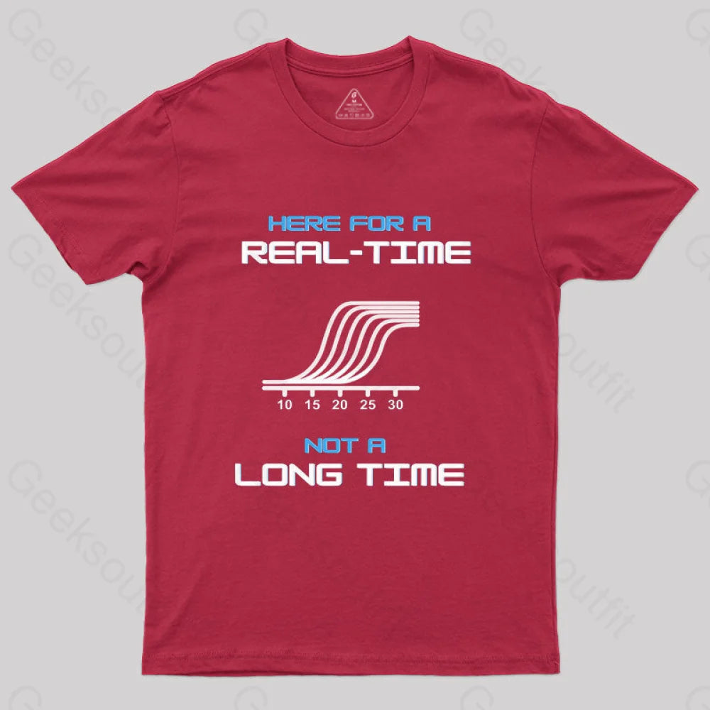 Here For A Real Time Not Long T-Shirt Red / S