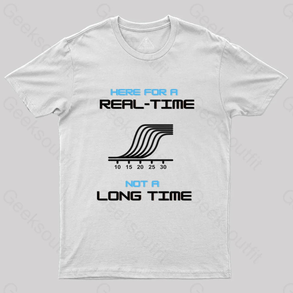 Here For A Real Time Not Long T-Shirt White / S