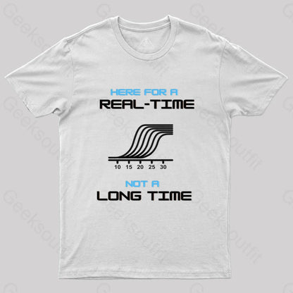 Here For A Real Time Not Long T-Shirt White / S