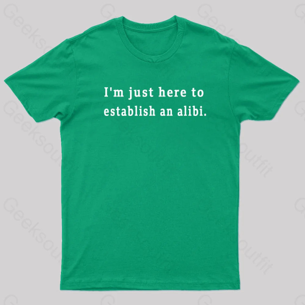 Here To Establish An Alibi Nerd T-Shirt Green / S