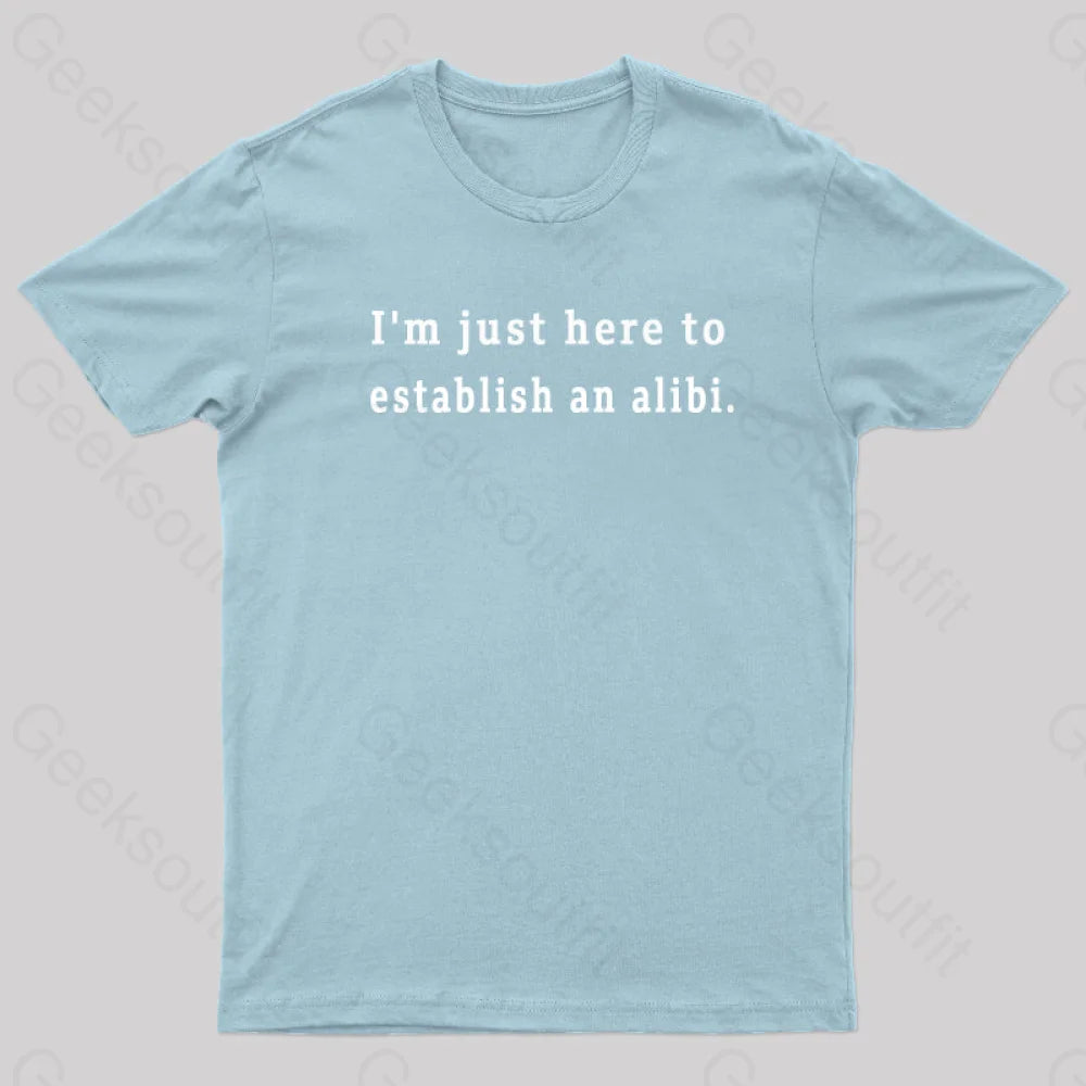 Here To Establish An Alibi Nerd T-Shirt Light Blue / S