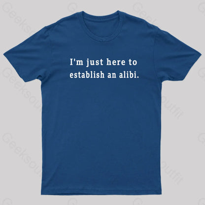 Here To Establish An Alibi Nerd T-Shirt Navy / S