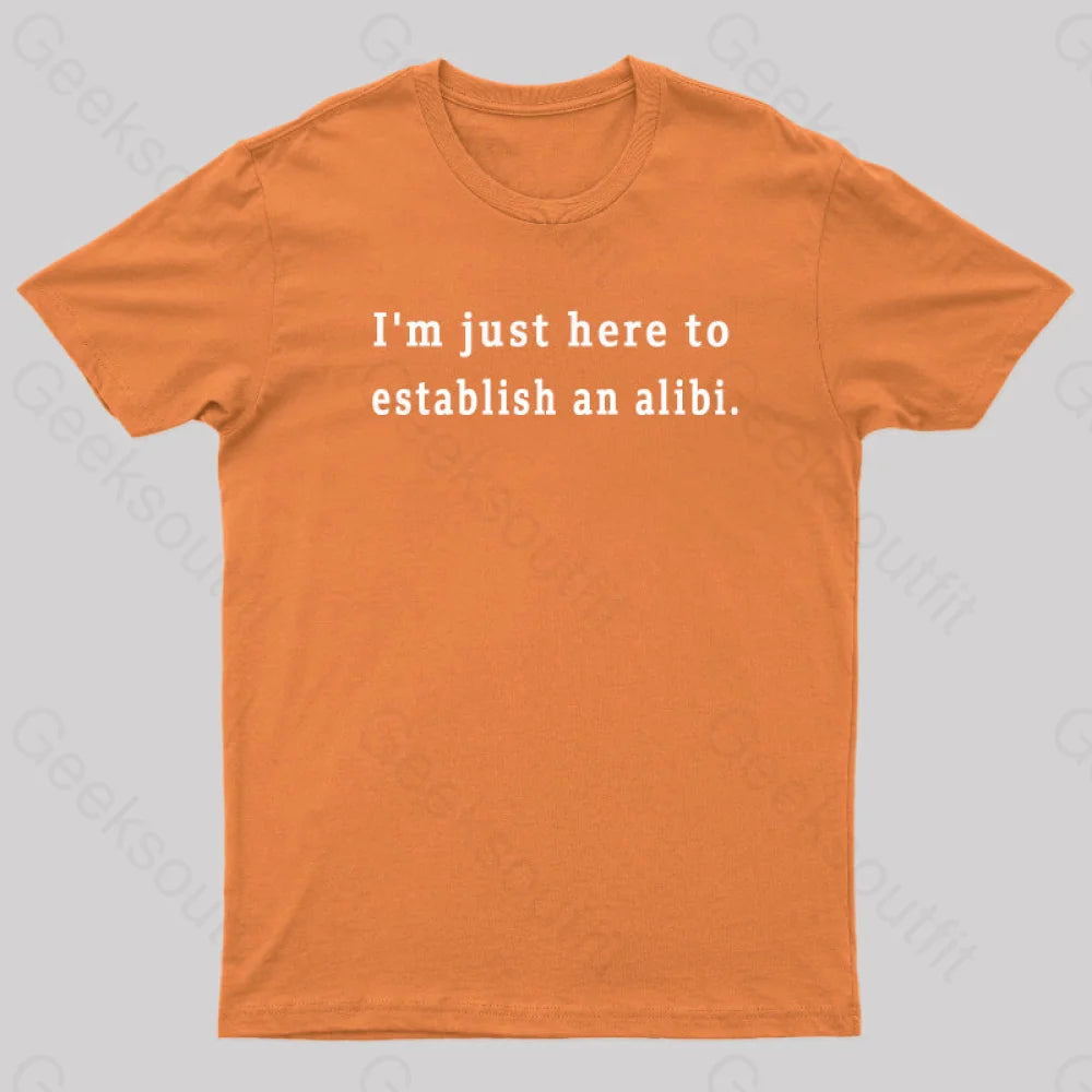 Here To Establish An Alibi Nerd T-Shirt Orange / S