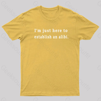 Here To Establish An Alibi Nerd T-Shirt Yellow / S