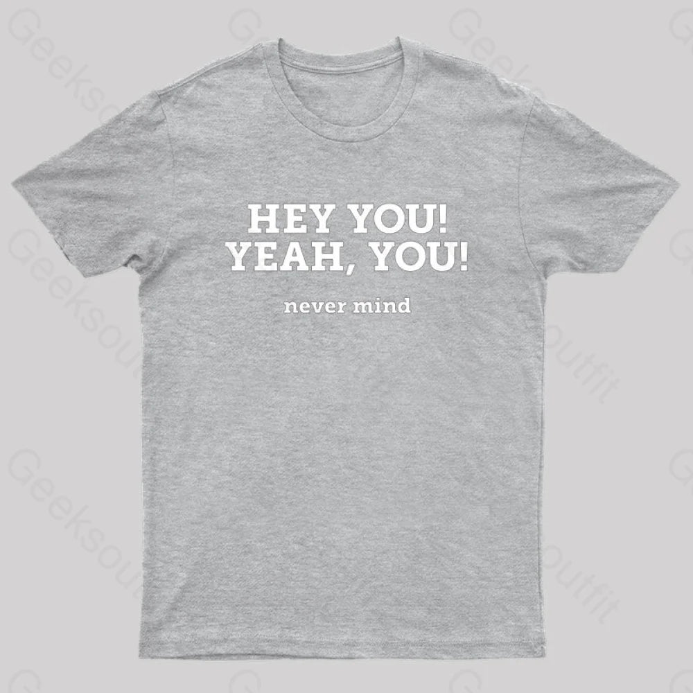 Hey You Yeah Nerd T-Shirt Grey / S