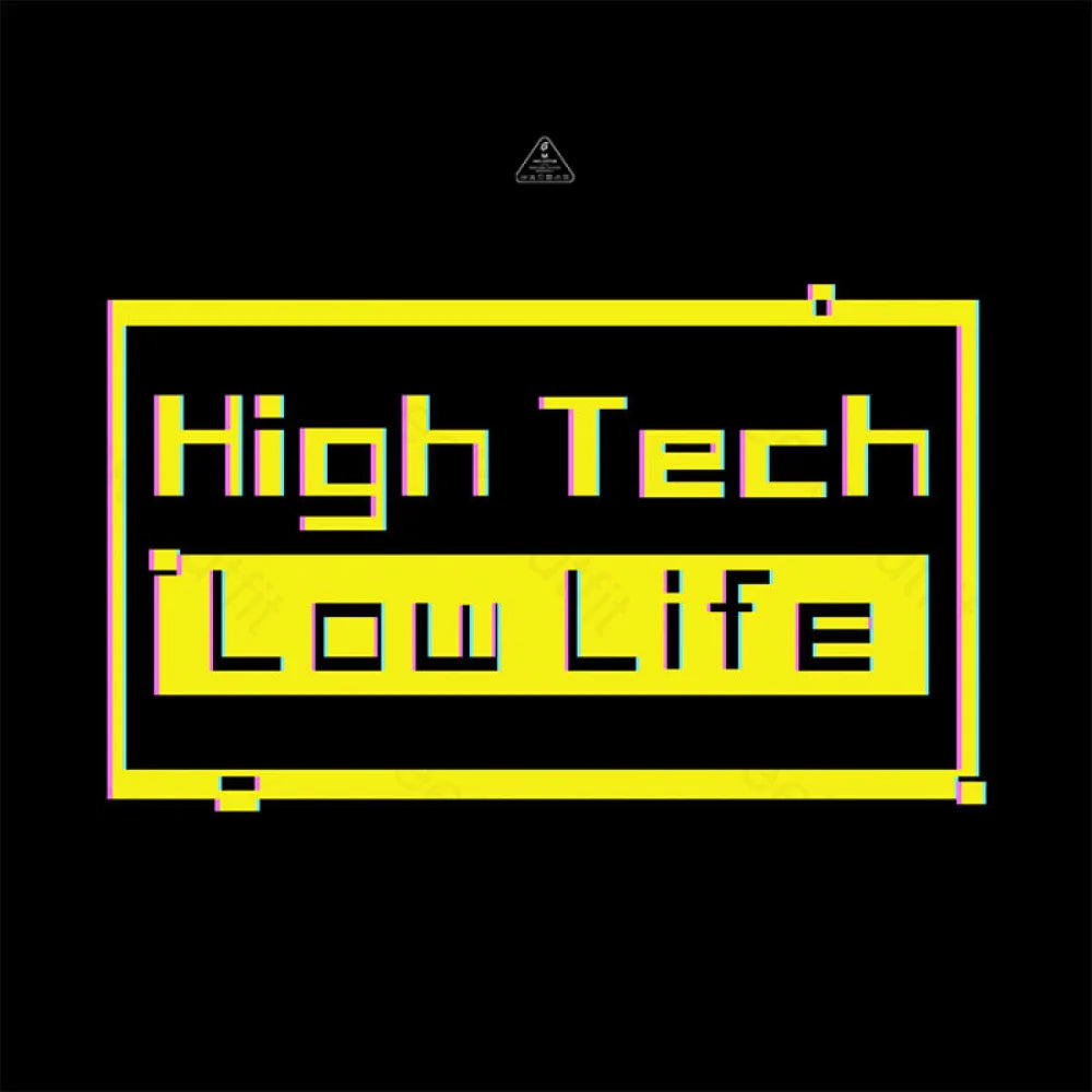 High Tech - Low Life T-Shirt