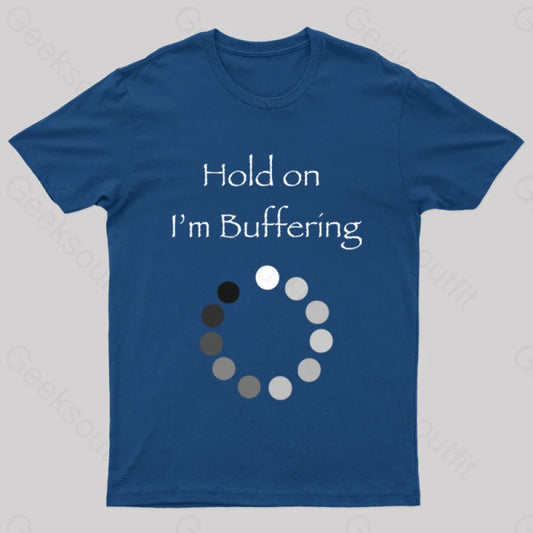 Hold On I’m Buffering Geek T-Shirt Navy / S