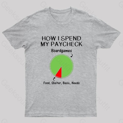 How I Spend My Paycheck Geek T-Shirt Grey / S