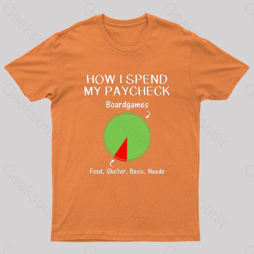 How I Spend My Paycheck Geek T-Shirt Orange / S