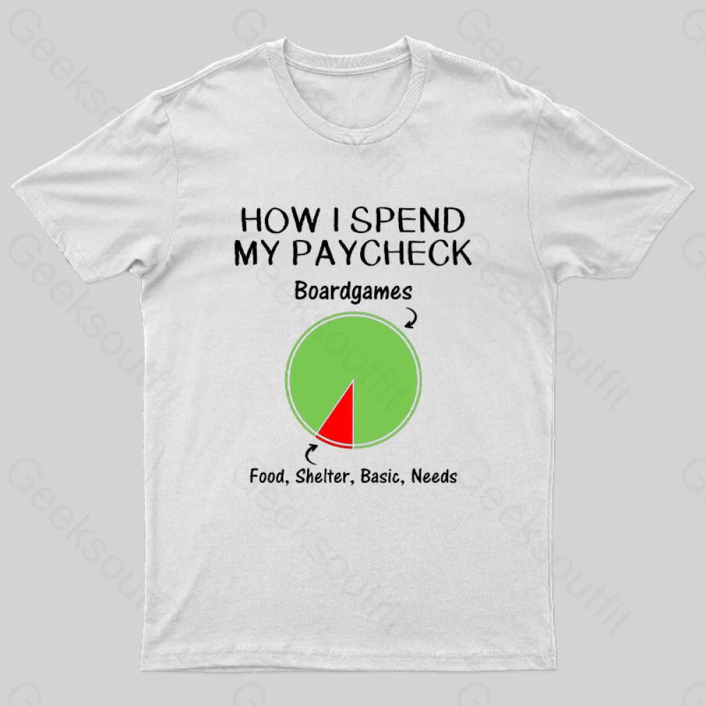 How I Spend My Paycheck Geek T-Shirt White / S