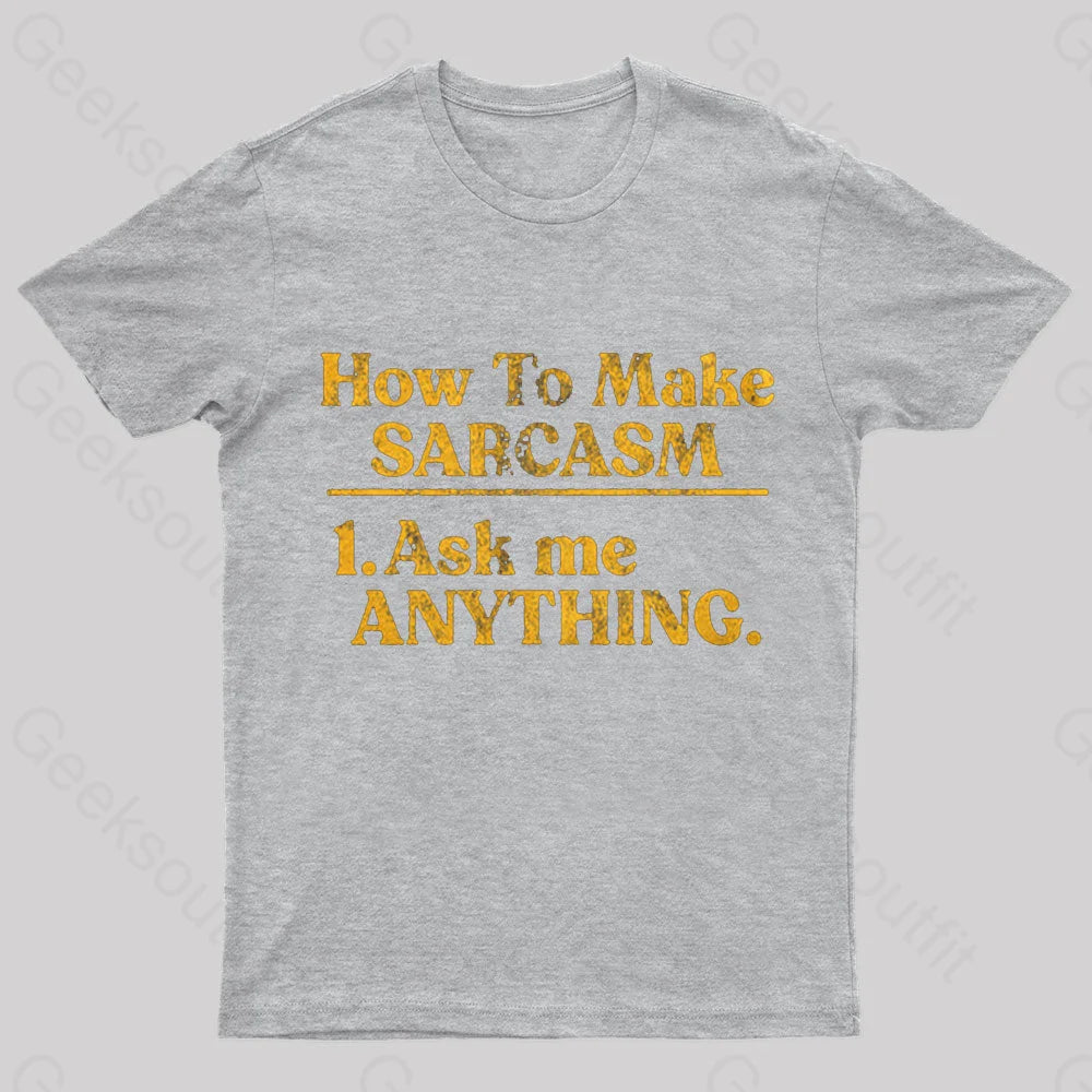 How To Make Sarcasm Nerd T-Shirt Grey / S