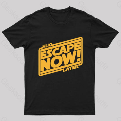 Hug Later Escape Now Nerd T-Shirt Black / S