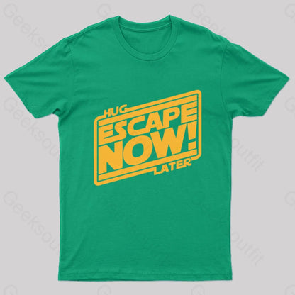 Hug Later Escape Now Nerd T-Shirt Green / S