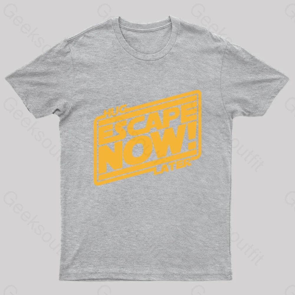 Hug Later Escape Now Nerd T-Shirt Grey / S