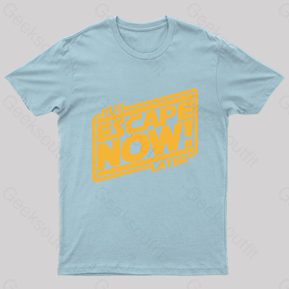 Hug Later Escape Now Nerd T-Shirt Light Blue / S