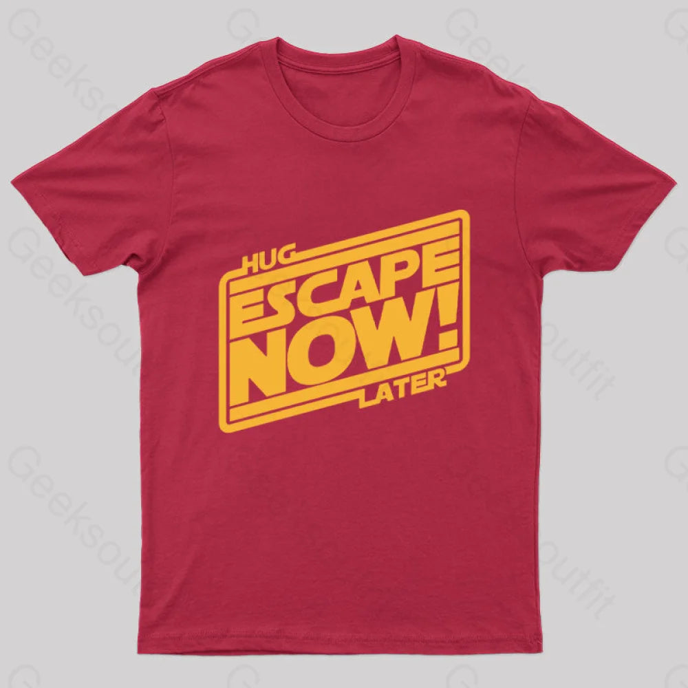 Hug Later Escape Now Nerd T-Shirt Red / S