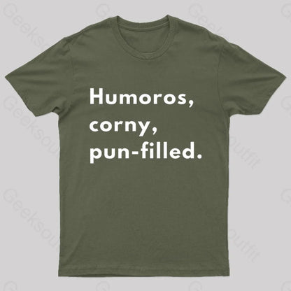 Humoros Corny Pun Filled Geek T-Shirt Army Green / S