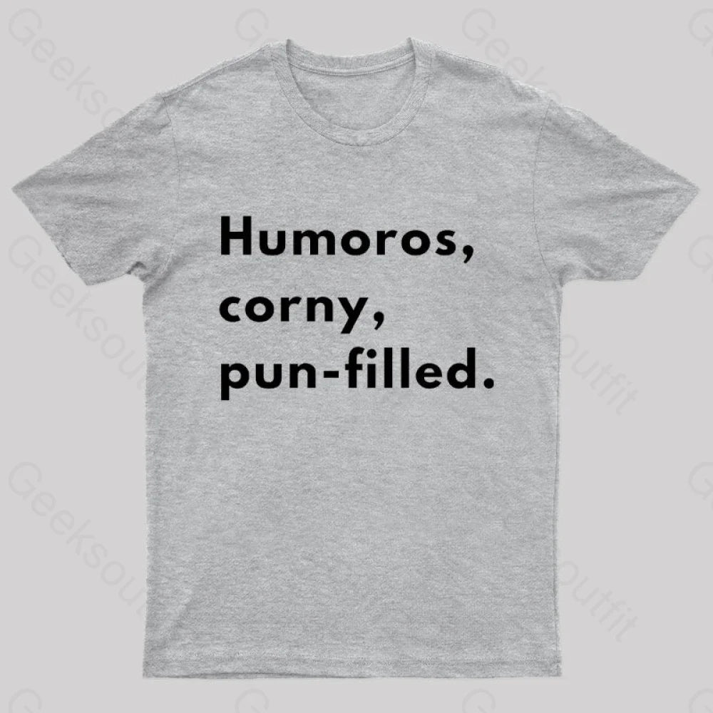 Humoros Corny Pun Filled Geek T-Shirt Grey / S