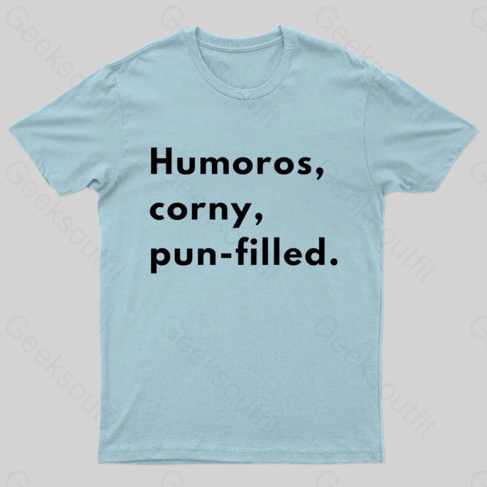 Humoros Corny Pun Filled Geek T-Shirt Light Blue / S