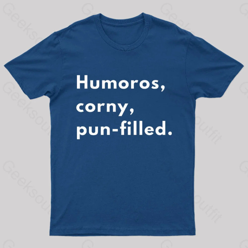 Humoros Corny Pun Filled Geek T-Shirt Navy / S