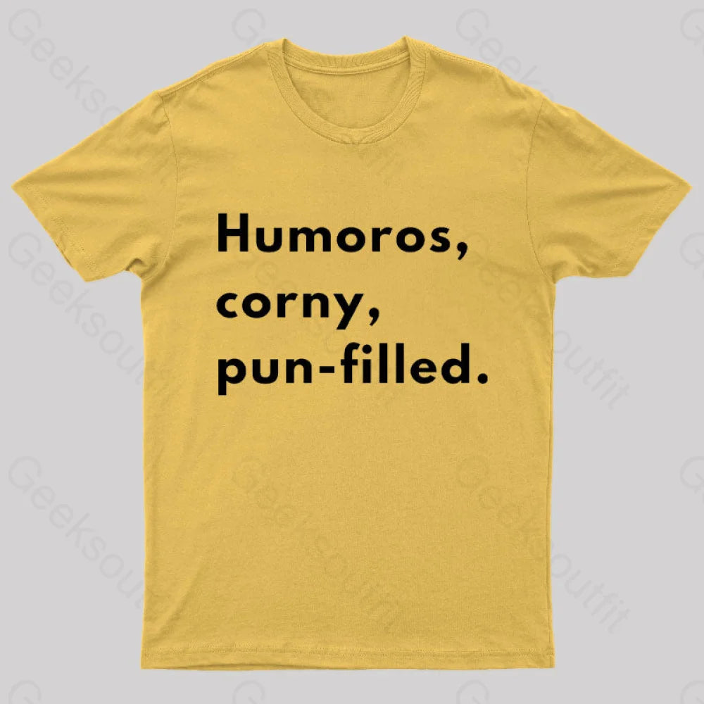 Humoros Corny Pun Filled Geek T-Shirt Yellow / S