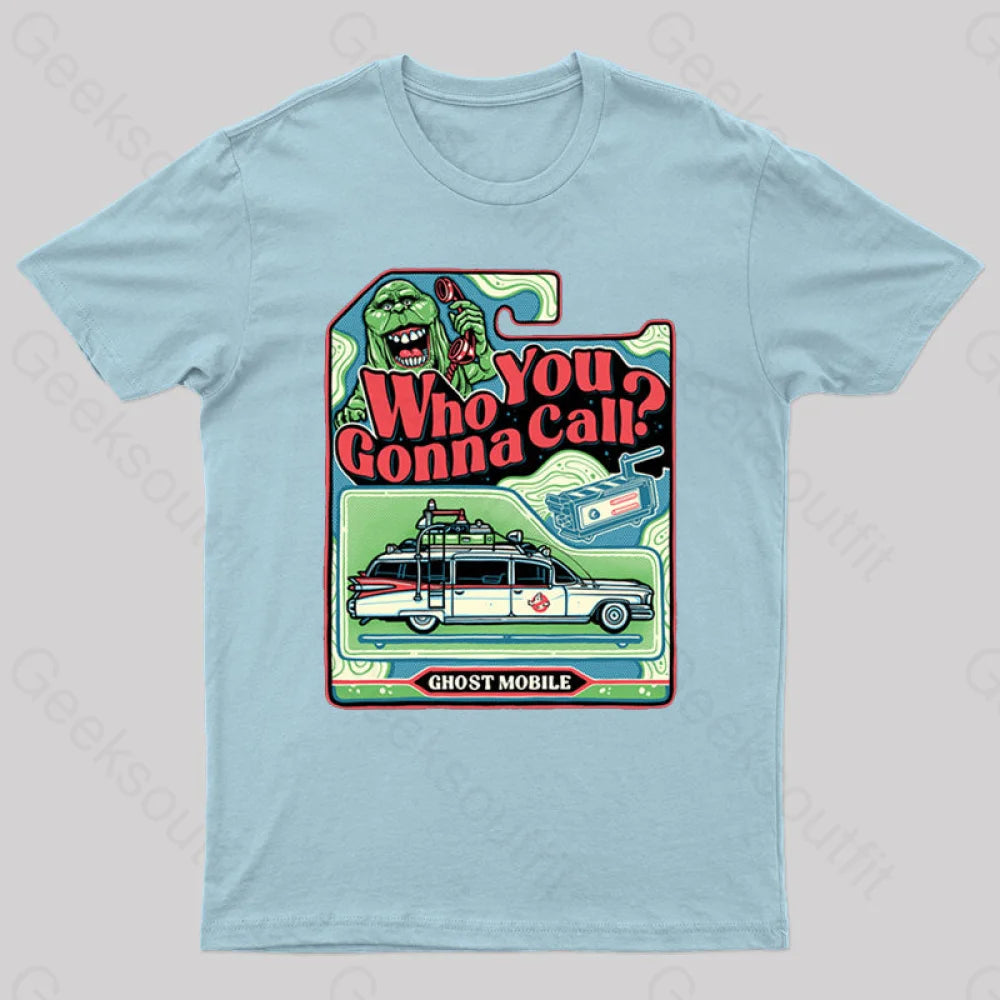 I Ain’t Afraid Of No Ghost! Geek T-Shirt Light Blue / S