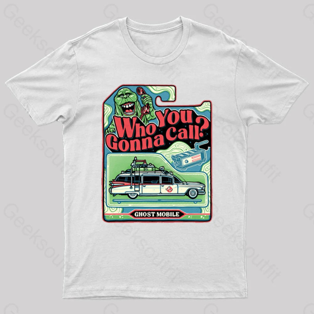 I Ain’t Afraid Of No Ghost! Geek T-Shirt White / S