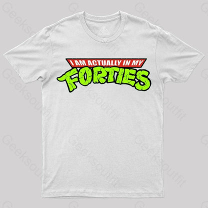 I Am Actually In My Forties T-Shirt White / S