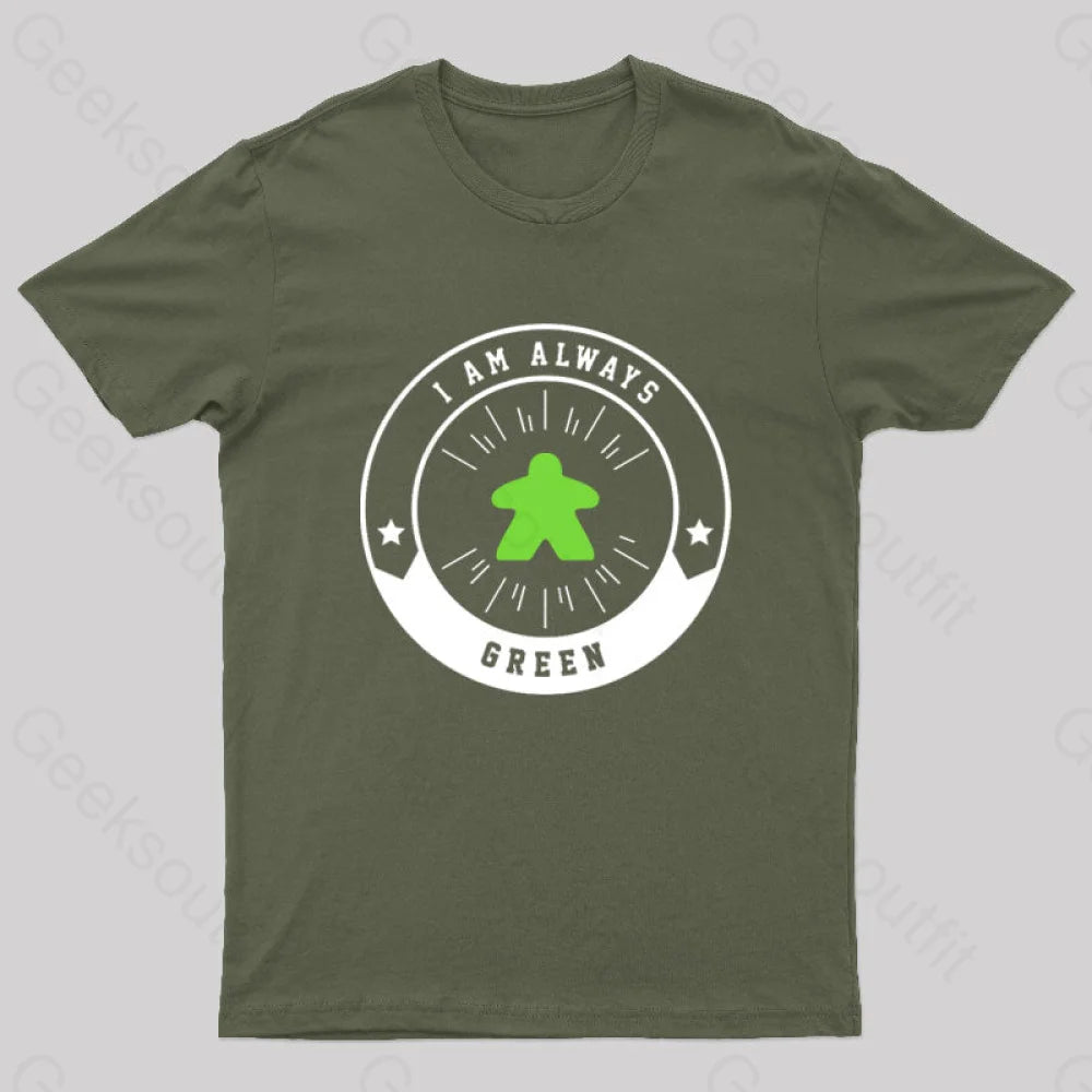 I Am Always Green Meeple Nerd T-Shirt Army / S