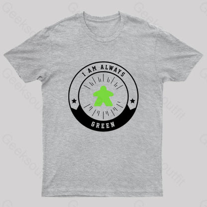 I Am Always Green Meeple Nerd T-Shirt Grey / S