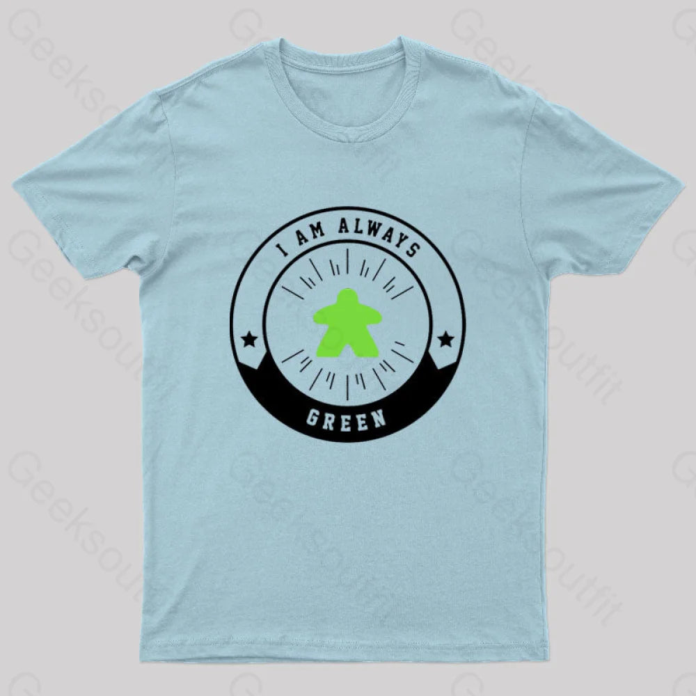 I Am Always Green Meeple Nerd T-Shirt Light Blue / S