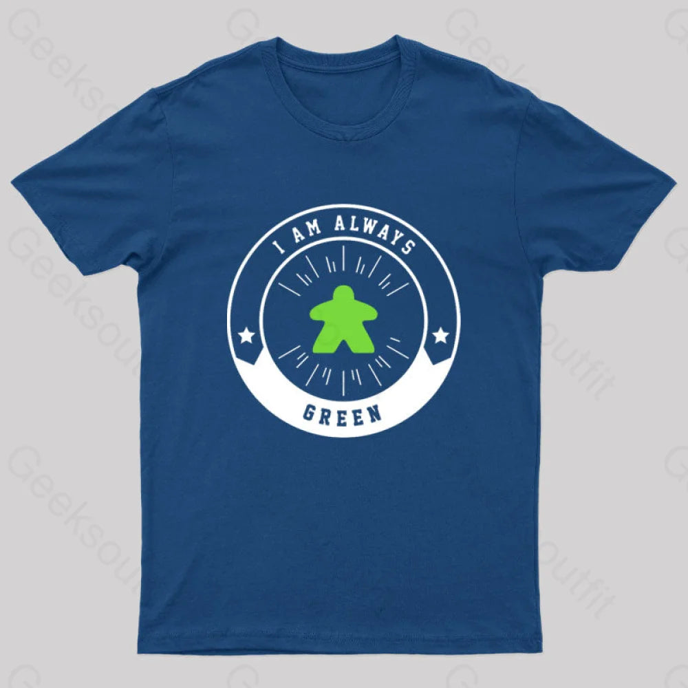 I Am Always Green Meeple Nerd T-Shirt Navy / S