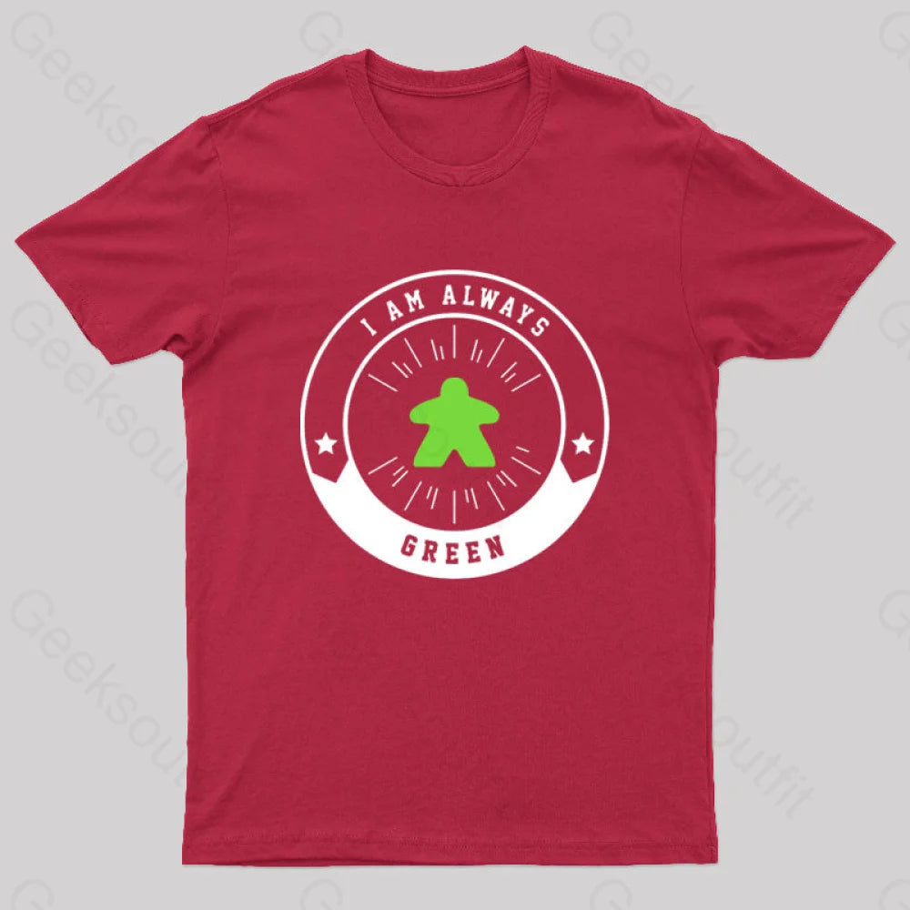 I Am Always Green Meeple Nerd T-Shirt Red / S