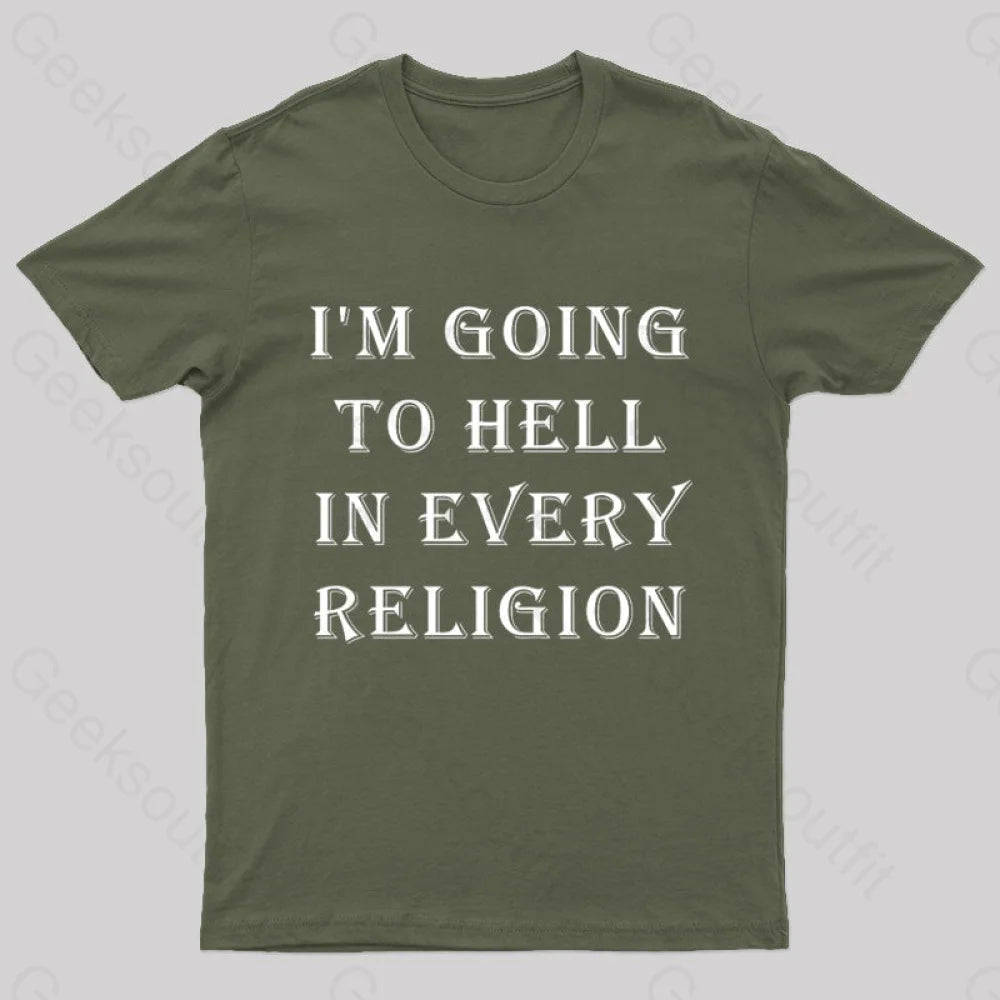 I Am Going To Hell In Every Religion Nerd T-Shirt Army Green / S