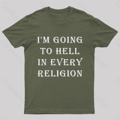 I Am Going To Hell In Every Religion Nerd T-Shirt Army Green / S