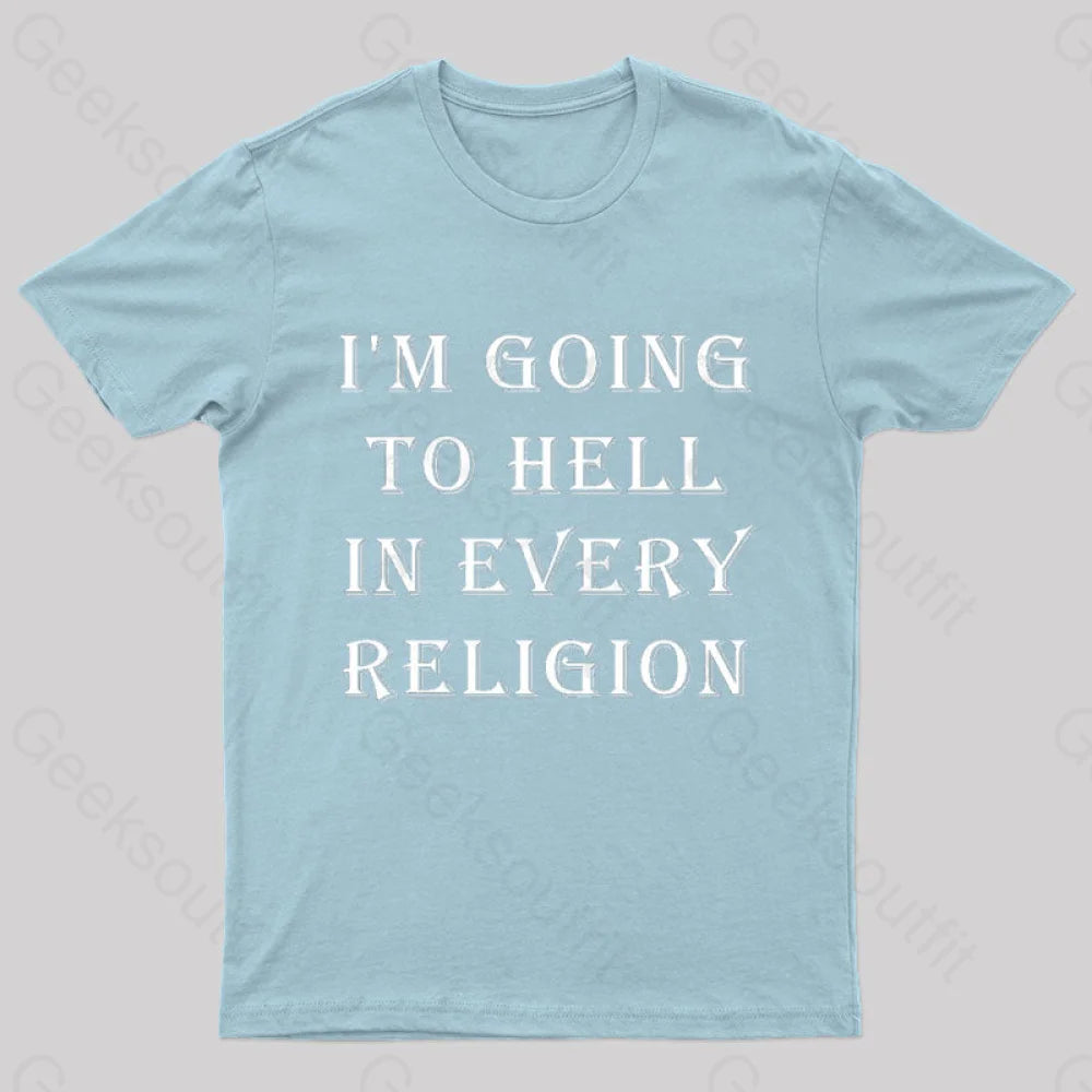 I Am Going To Hell In Every Religion Nerd T-Shirt Light Blue / S