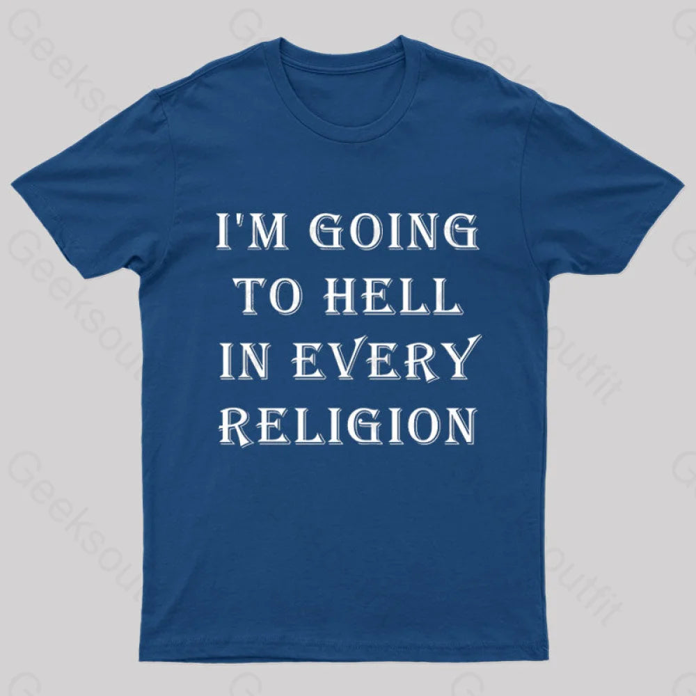 I Am Going To Hell In Every Religion Nerd T-Shirt Navy / S