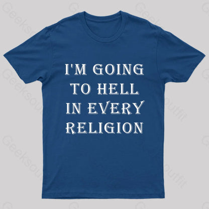 I Am Going To Hell In Every Religion Nerd T-Shirt Navy / S