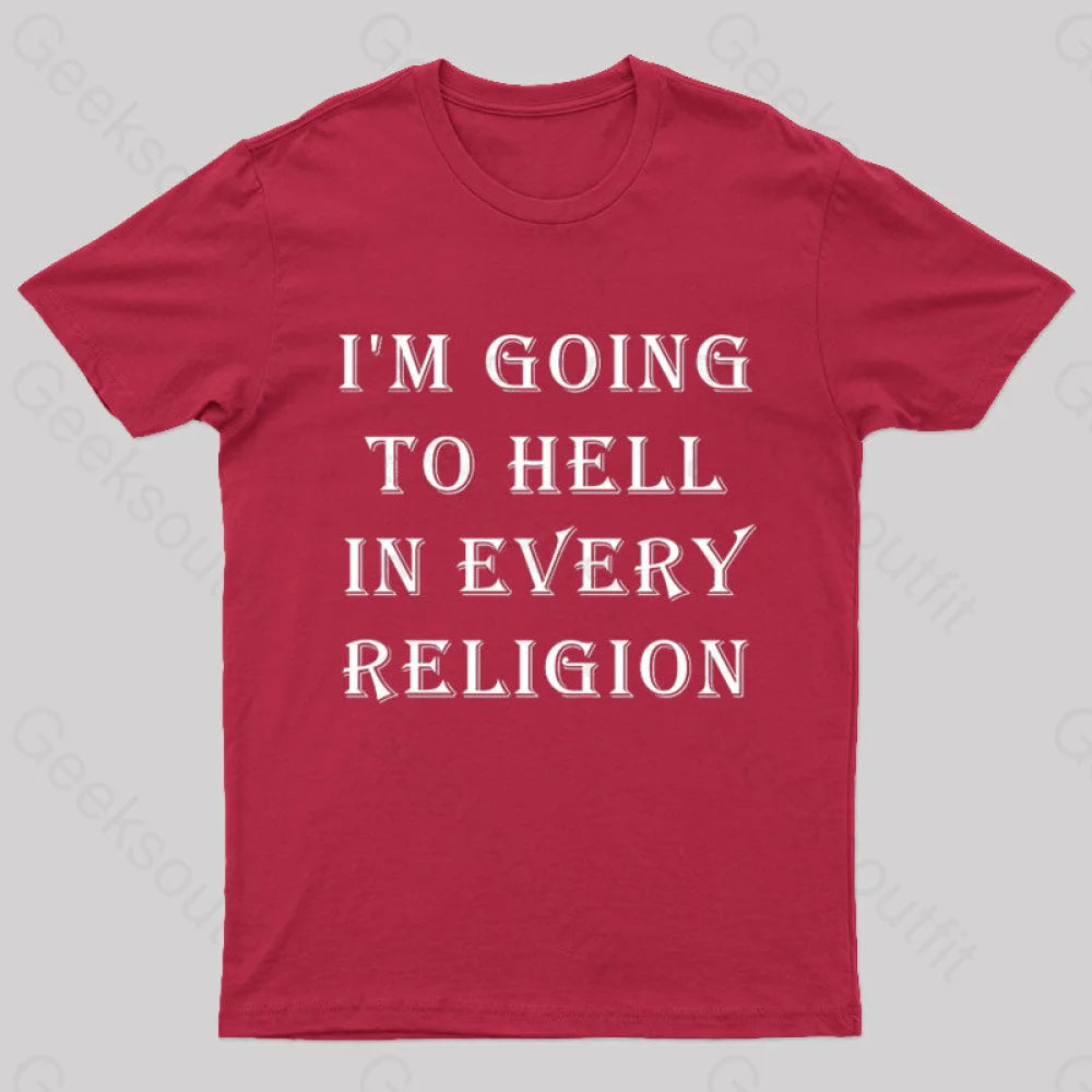 I Am Going To Hell In Every Religion Nerd T-Shirt Red / S