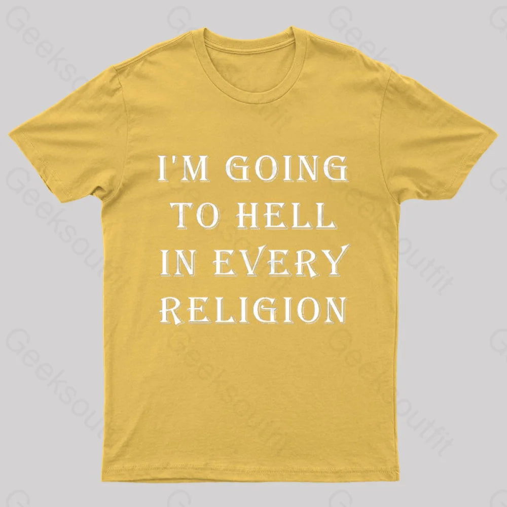 I Am Going To Hell In Every Religion Nerd T-Shirt Yellow / S